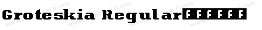 Groteskia Regular字体转换